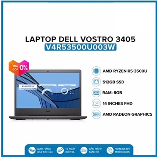 Máy tính laptop Dell Vostro 3405 14 icnh AMD Ryzen R5-3500U Ram 8GB – SSD 512GB (V4R53500U003W) (V4R53500U001W)