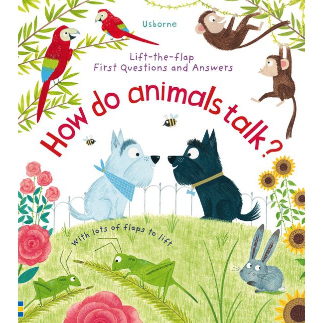 Sách Usborne - tương tác lật mở cho bé 6-8 tuổi Lift-The-Flap First Questions And Answers: How Do Animals Talk?