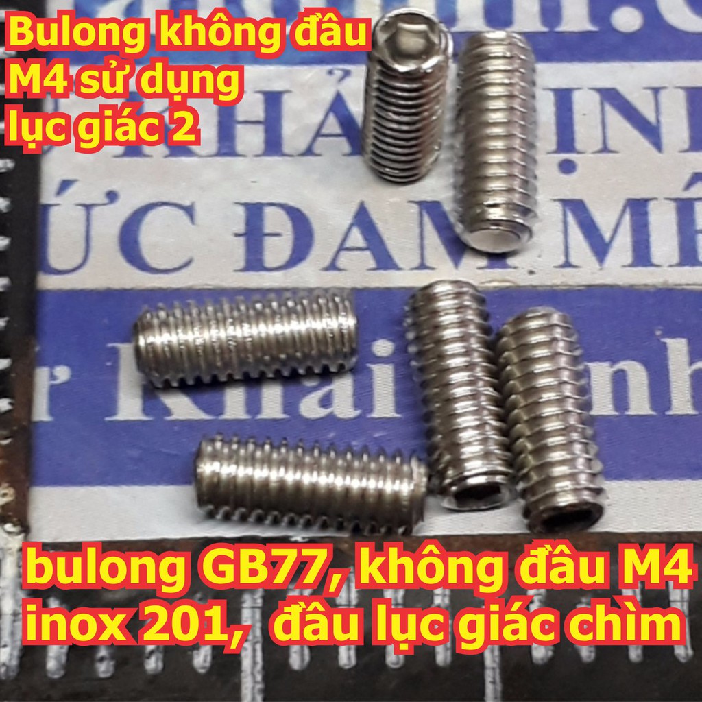 bulong bu lông vít pake GB77, không đầu M4 inoc inox 201,  đầu lục giác chìm, các chiều dài 4mm ~ 30mm kde5713