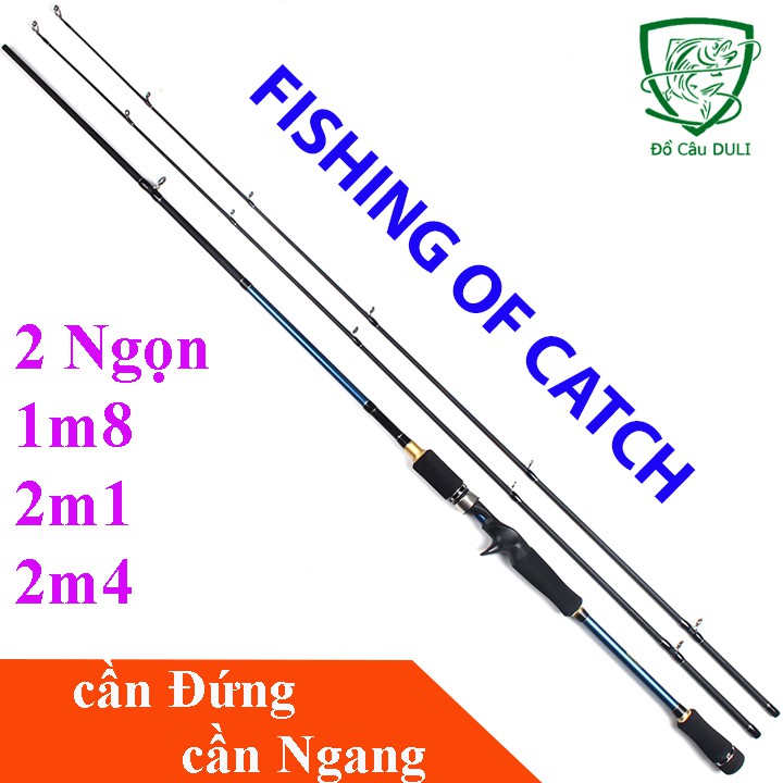 Cần Câu Lure 2 Ngọn Fishing of Catch độ cứng M ML máy đứng máy ngang CC-7