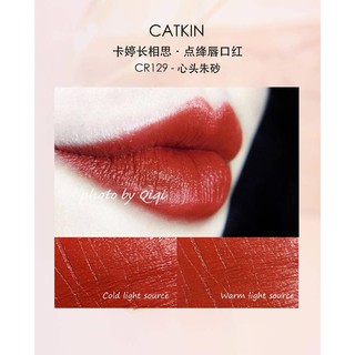CATKIN -  Dòng son nội địa Trung - Matte Lipstick CR129 Cinnabar in Your Heart -Đỏ đất trầm