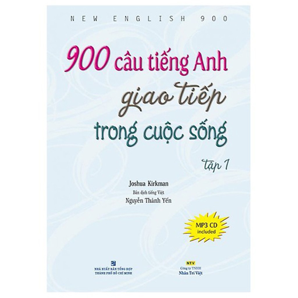 Sách - 900 Câu Tiếng Anh Giao Tiếp Trong Cuộc Sống - Tập 1 (Bao Gồm Sách Và 1 Đĩa Mp3)  (Tái Bản)