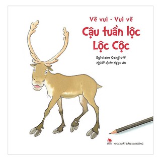 Vẽ Vui - Vui Vẻ - Cậu Tuần Lộc Lộc Cộc