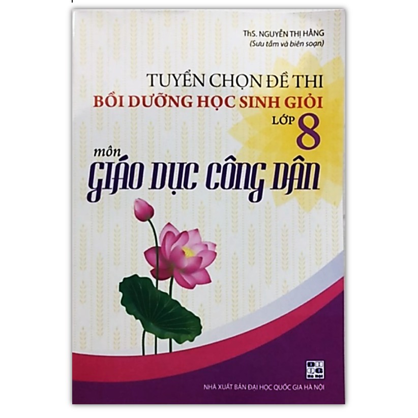 Sách - Tuyển chọn Đề thi bồi dưỡng học sinh giỏi Lớp 8 Môn Giáo dục công dân