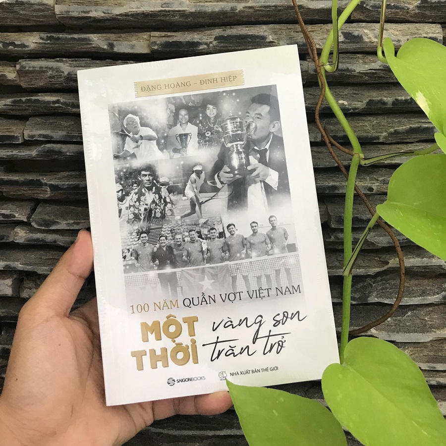 SÁCH- 100 năm quần vợt Việt Nam: Một thời vàng son, một thời trăn trở - Tác giả Đặng Hoàng, Đinh Hiệp