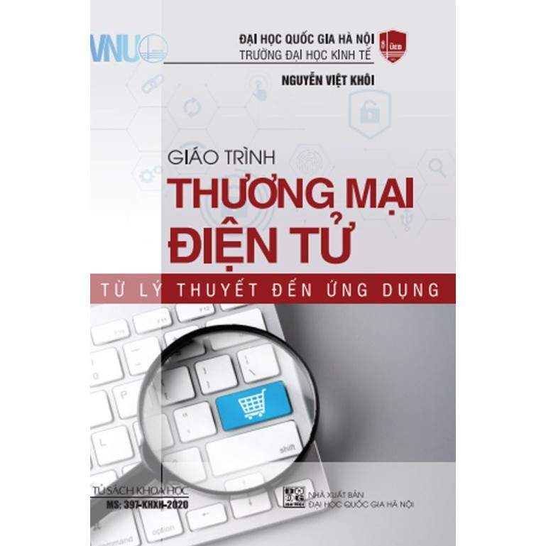 Sách – Giáo Trình Thương Mại Điện Tử Từ Lý Thuyết Đến Ứng Dụng – Đại Học Quốc Gia Hà Nội