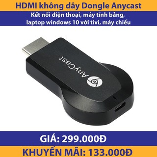 HDMI Không Dây ANYCAST M4 Plus/M9 Plus 2018 - Tốc Độ Kết Nối Siêu Nhanh (Dùng cho android/IOS)