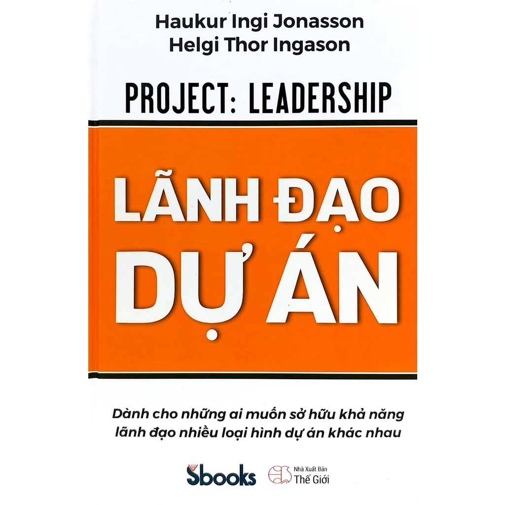 Sách - Lãnh Đạo Dự Án (Haukur Ingim Jonasson, Helgi Thor Ingason)