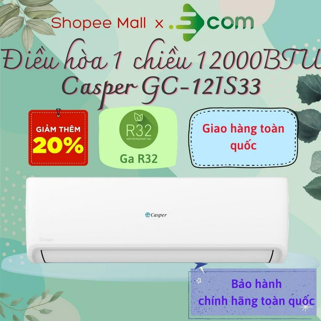 Điều hòa 1 chiều Inverter Casper 12000BTU (1.5HP) GC-12IS33/GC-12IS35, 12000BTU - Bảo hành 3 năm- Hàng chính hãng.