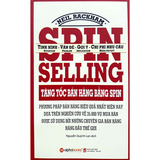 SPIN Selling - Tăng Tốc Bán Hàng Bằng Spin (Tái bản)