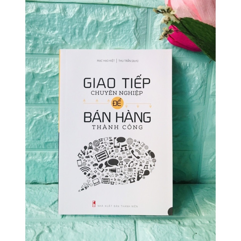 Sách - Giao Tiếp Chuyên Nghiệp Để Bán Hàng Thành Công