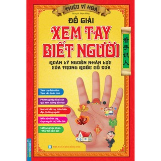 Sách - Đồ Giải Xem Tay Biết Người - Quản Lý Nguồn Nhân Lực Của Trung Quốc Cổ Xưa (Bìa Mềm)