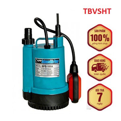 Máy bơm chìm dân dụng APP BPS 100 ( Không phao ) và 100A ( Có Phao ) 220V, nước thải, hồ cá