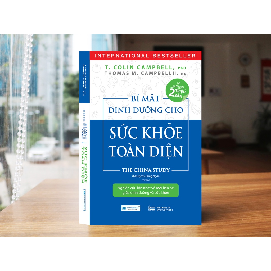 Sách - Bí Mật Dinh Dưỡng Cho Sức Khỏe Toàn Diện - The China Study (Thomas M. Campbell II ,  T.Colin Campbell- Tinh Hoa