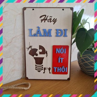 Bảng gỗ trang trí Hãy làm đi nói ít thôi
