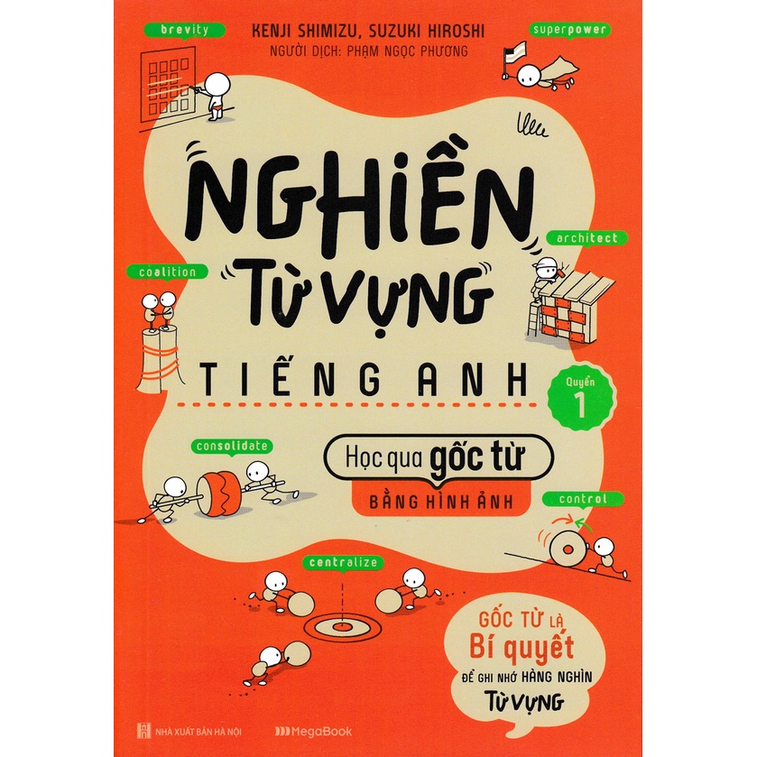 Sách - Nghiền Từ Vựng Tiếng Anh - Học Qua Gốc Từ Bằng Hình Ảnh (Quyển 1)