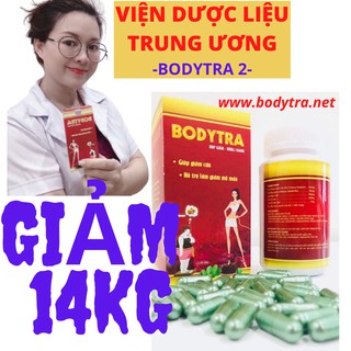 [Giảm Cân An Toàn Viện Dược Liệu Trun Ương] - Giảm 10-14Kg - Bodytra 2 - Tặng 60 Viên Giữ Dáng - Không Tăng Cân Lại