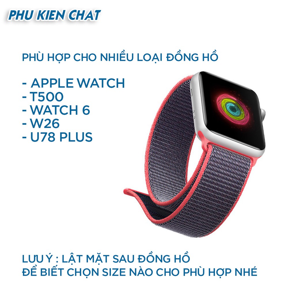 Dây Apple Watch Nylon ôm tay êm ái dùng được cho T500, WATCH 6, W26 Series 1/2/3/4/5/6/SE Đủ màu đủ Size 38/40/42/44 mm