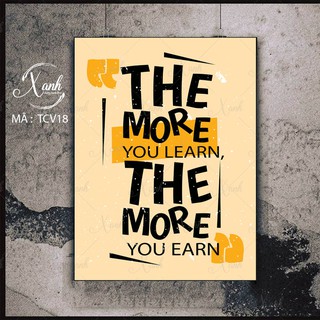 Tranh canvas động lực "the more you learn the more you earn "
