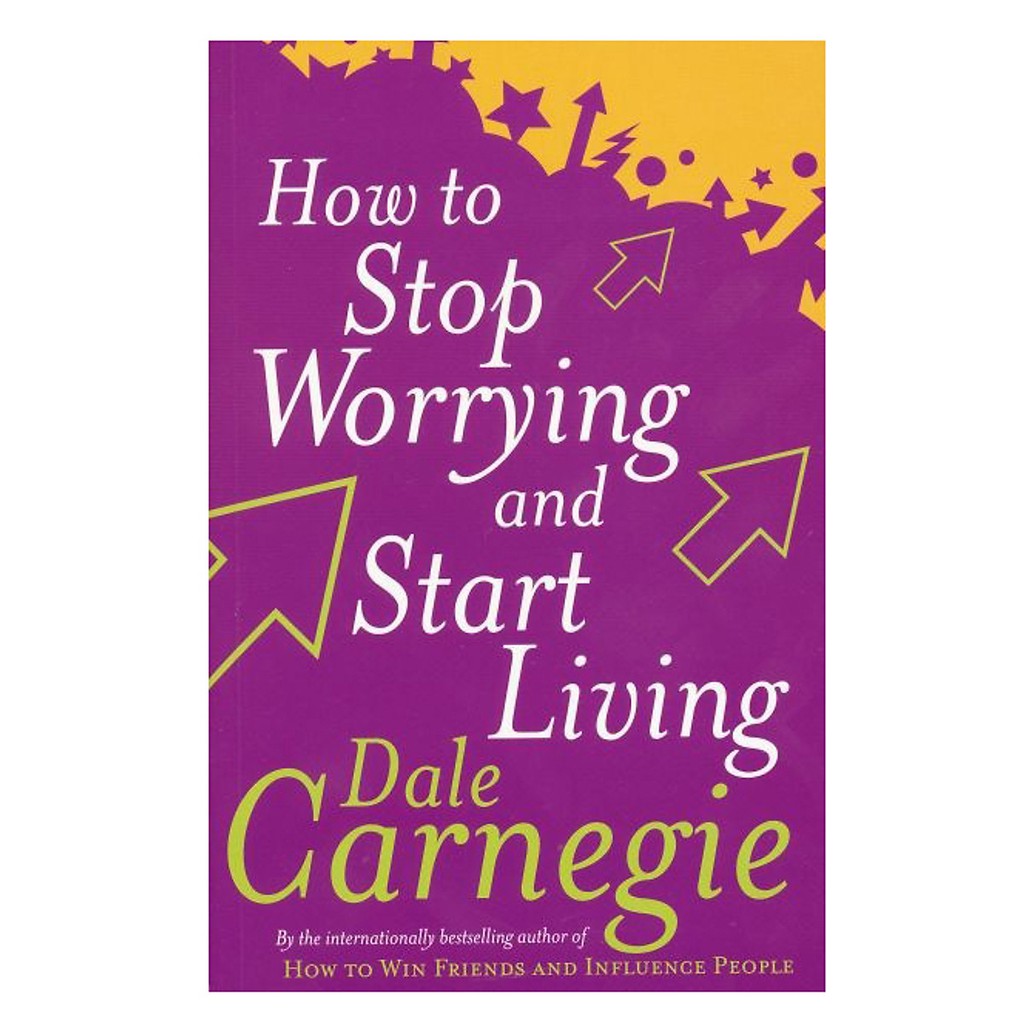 Sách Ngoại văn: How To Stop Worrying And Start Living