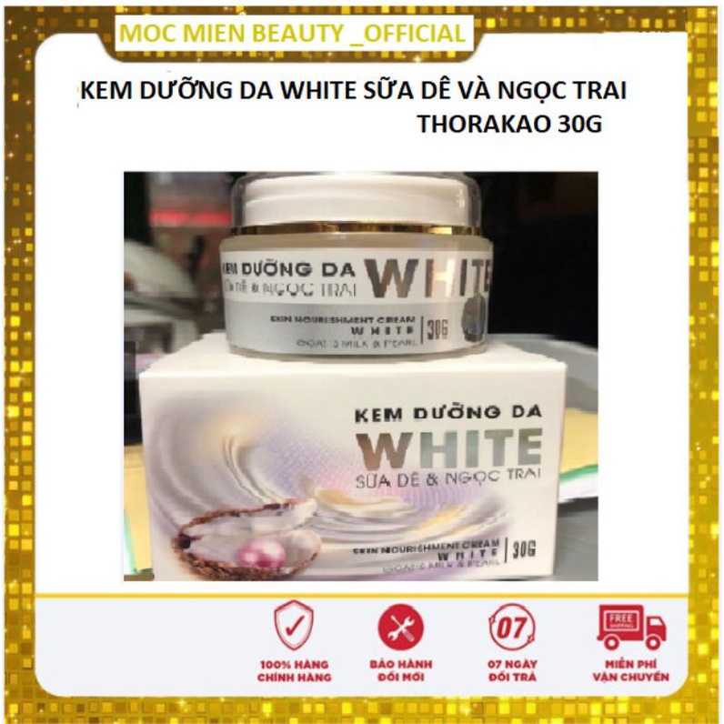 Kem Dưỡng Trắng Da White Sữa Dê Và Ngọc Trai THORAKAO 30G: Trắng da, Ngăn Ngừa Lão