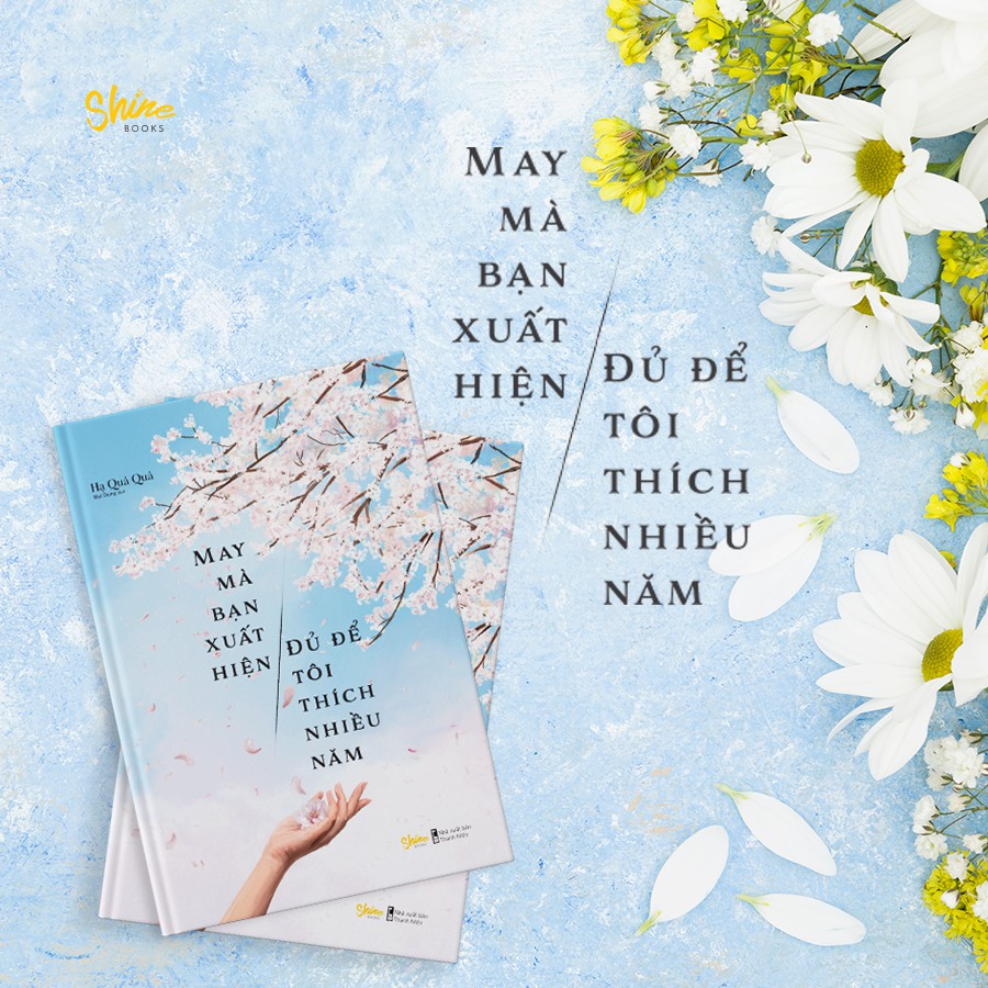 Sách - May Mà Bạn Xuất Hiện, Đủ Để Tôi Thích Nhiều Năm