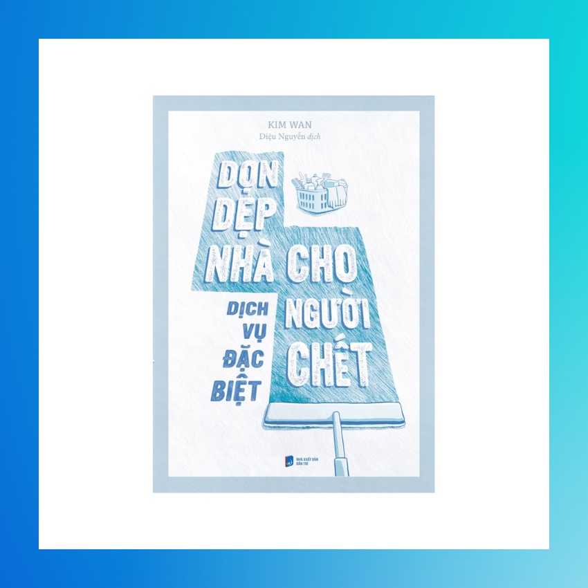 Sách - Dịch Vụ Đặc Biệt - Dọn Dẹp Nhà Cho Người Chết