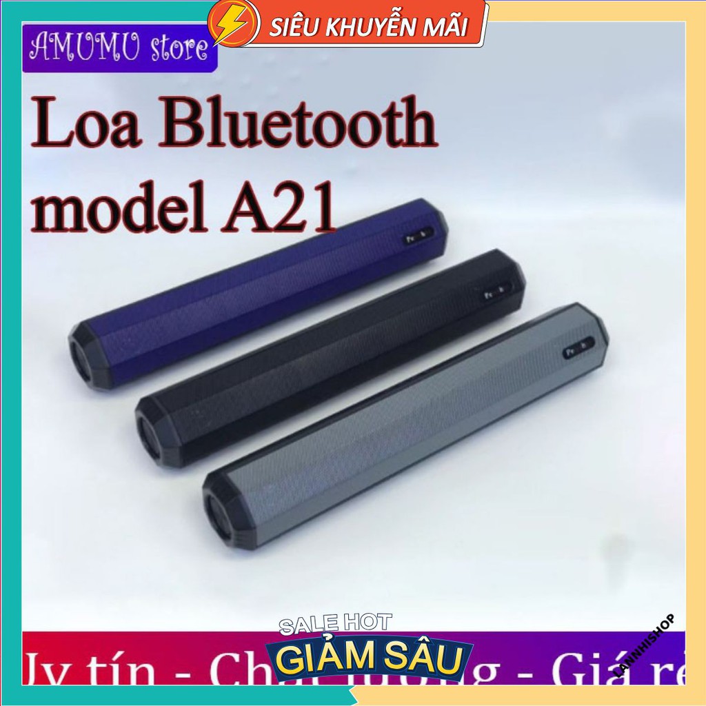 Loa bluetooth A21 hỗ trợ TF,đài FM,USB,BT,AUX 3.5 kiểu dáng sang trọng hàng cao cấp