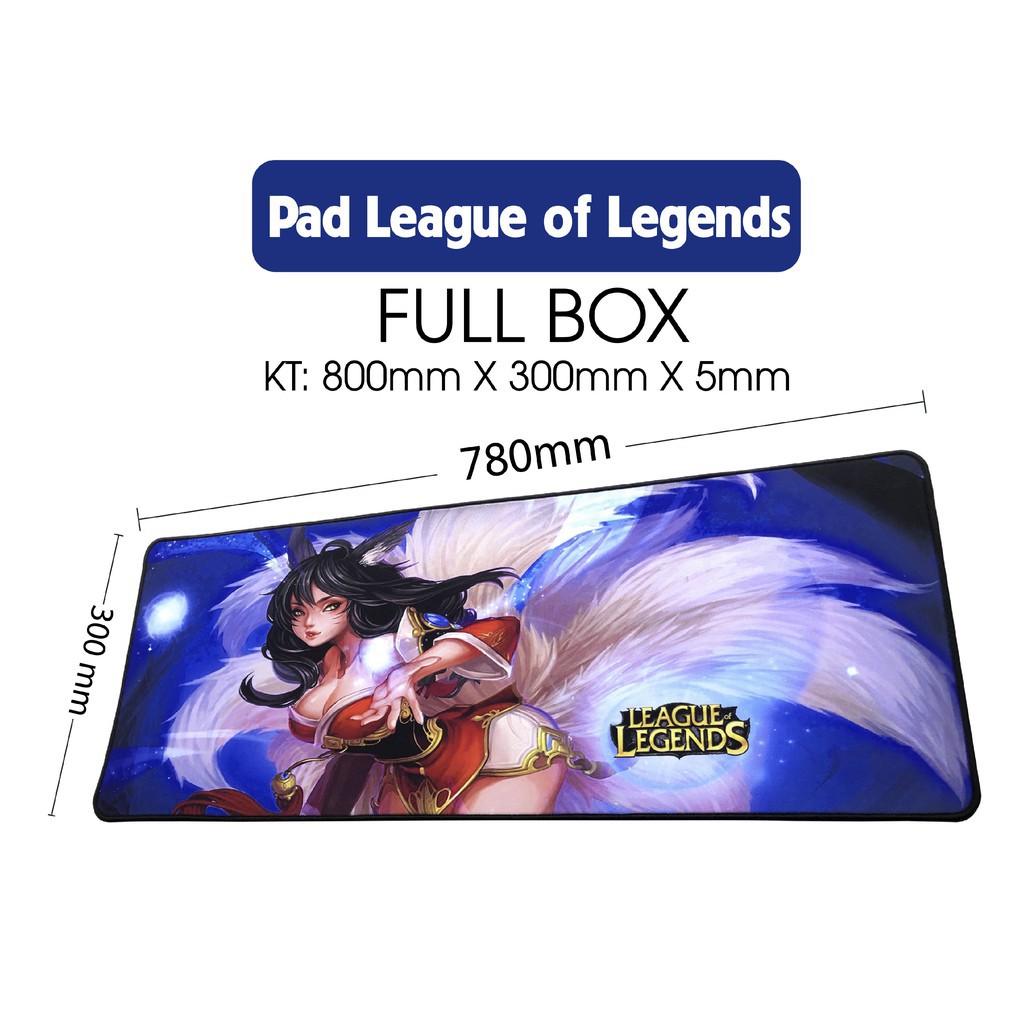 LỐT CHUỘT Pad League of Legends ( Đại có Hình )- Full Box 300x780x5mm
