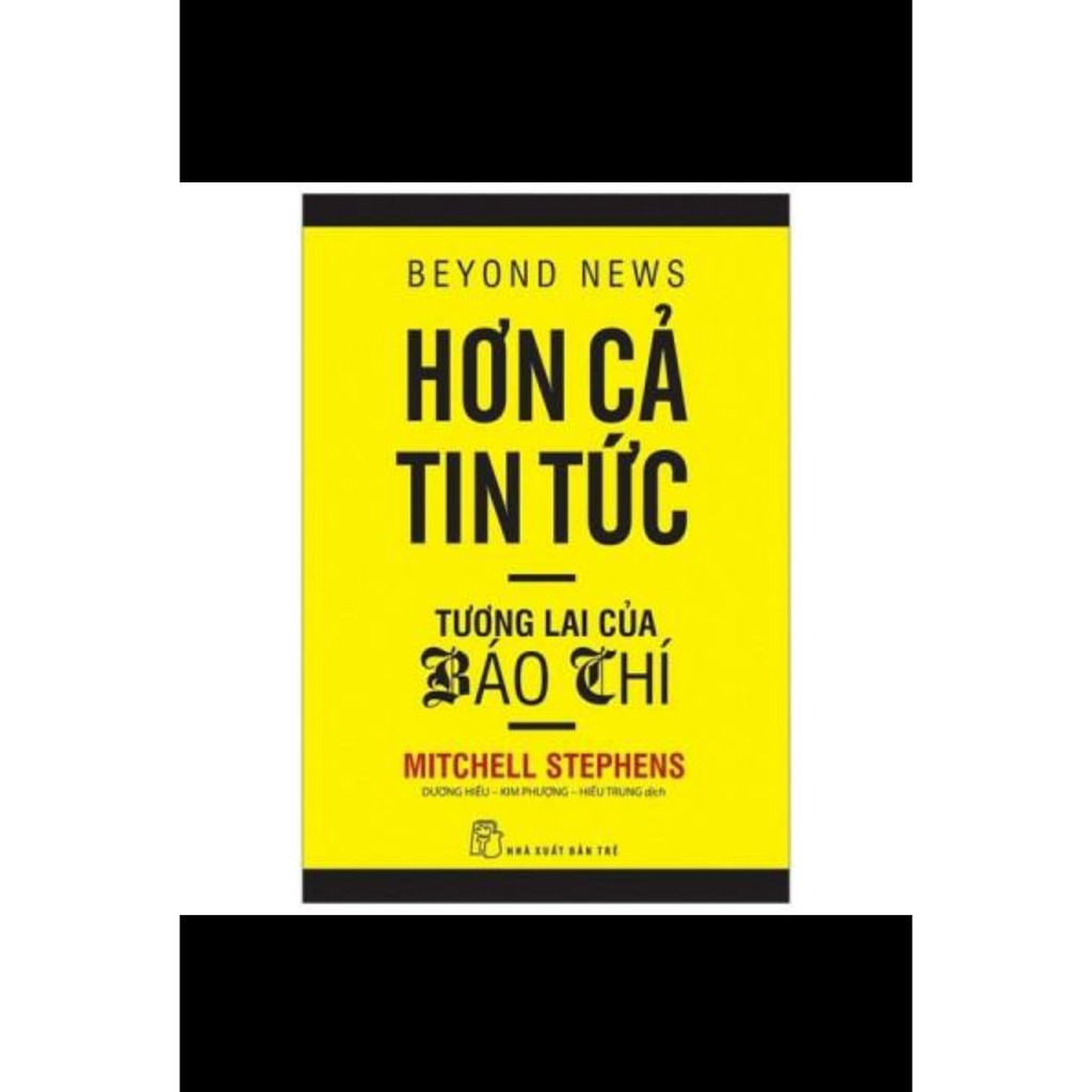 Sách - Hơn Cả Tin Tức - Tương Lai Của Báo Chí (Tái Bản 2020)