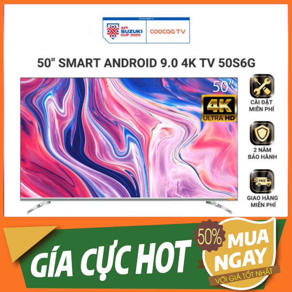Smart Tivi 4K UHD Coocaa 50 inch - Android 9.0 - Model 50S6G - Miễn phí lắp đặt