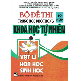 Sách Bộ Đề Thi Trung Học Phổ Thông Tổ Hợp Khoa Học Tự Nhiên - HA