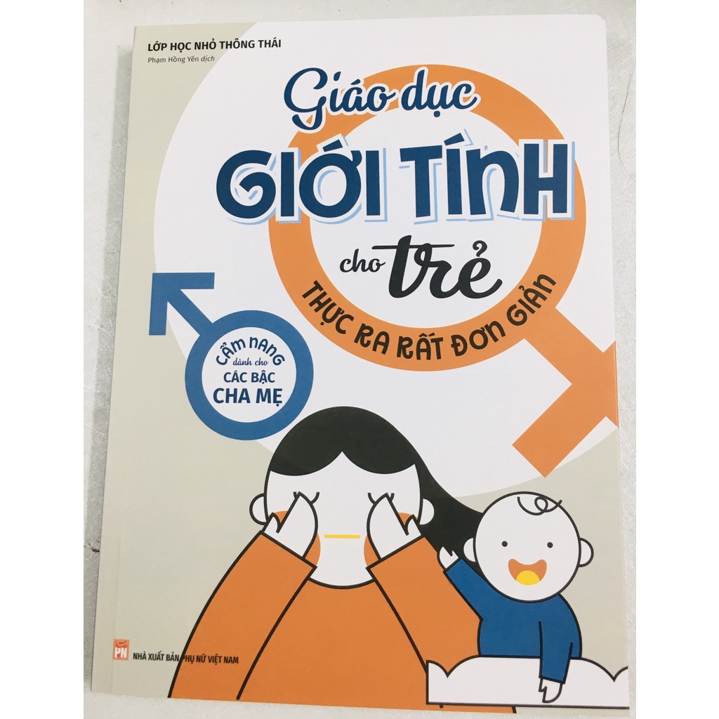 Sách: Giáo Dục Giới Tính Cho Trẻ Thực Ra Rất Đơn Giản