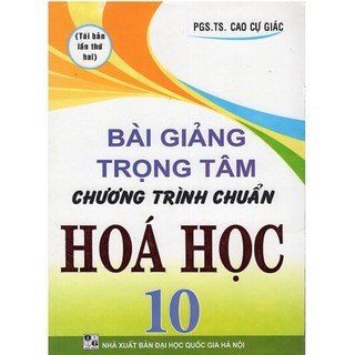 Sách - Bài Giảng Trọng Tâm Chương Trình Chuẩn Hóa Học 10
