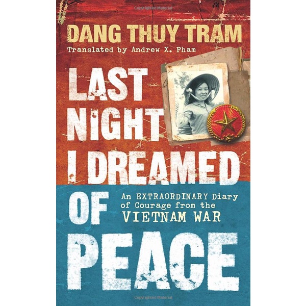 Sách Ngoại Văn - Last Night I Dreamed of Peace ( An Extraordinary Diary of Courage from the Vietnam War )