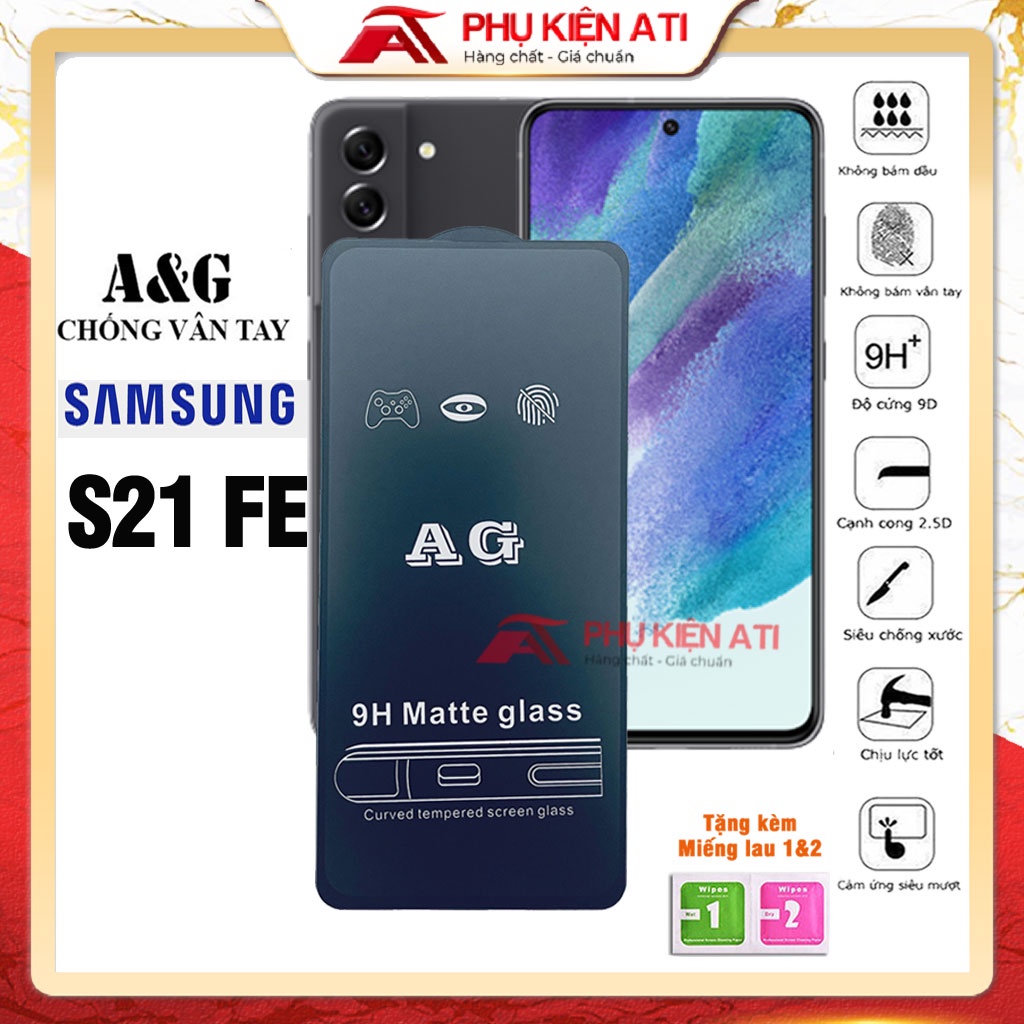 Kính cường lực SamSung S21 FE chống vân tay - Chống chói chống lóa - Mặt nhám vuốt mượt mà- Phụ kiện ATI