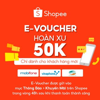 [E-Voucher] Mã hoàn 50K xu khi nạp tiền điện thoại trực tiếp hoặc mua gói data 3G/4G dành cho khách hàng mới