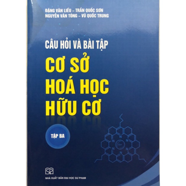 Sách - Câu hỏi và Bài tập Cơ sở Hoá học Hữu cơ Tập 3 | BigBuy360 - bigbuy360.vn