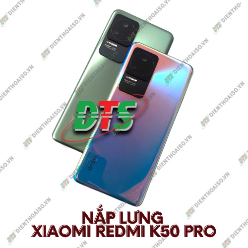 Nắp lưng xiaomi redmi k50 pro ( Nắp lưng thay cho Redmi K50 Pro ) nắp lưng có kèm kính camera