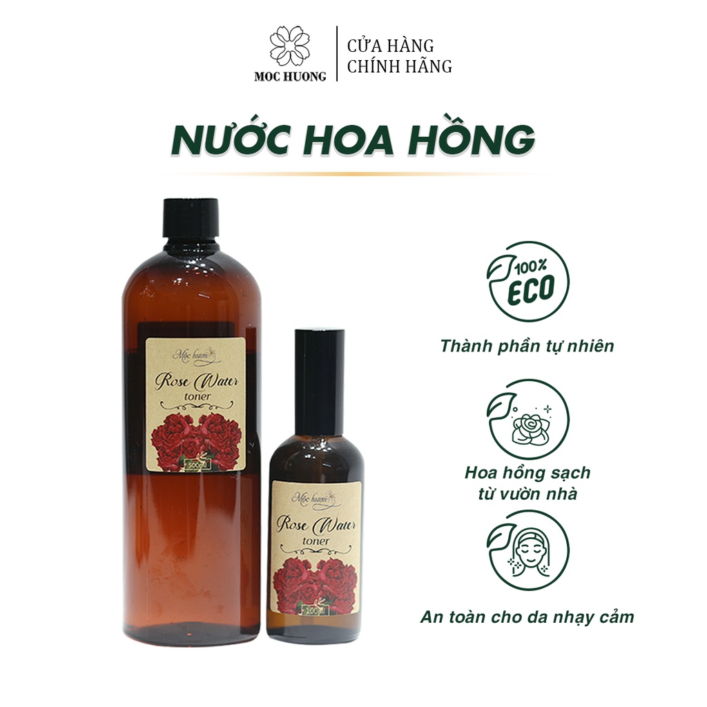 Nước Hoa Hồng Nguyên Chất MỘC HƯƠNG Giúp Se Khít Lỗ Chân Lông, Làm Dịu Da, Dưỡng Da 100ml - 500ml