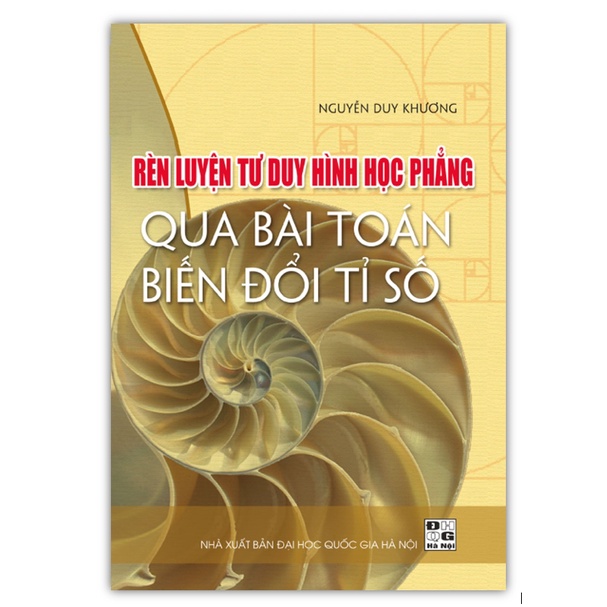 Sách - Rèn luyện tư duy hình học phẳng qua bài toán biến đổi tỉ số