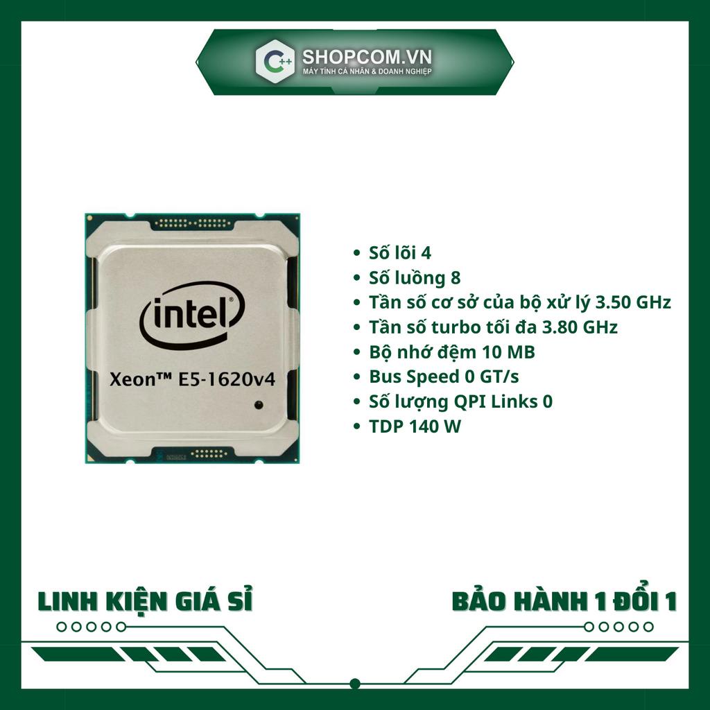 Intel Xeon E5 1620 v4 - 4 Core 8 Threads 3.50ghz up 3.80ghz 10M Cache linh kiện chính hãng Shopcom