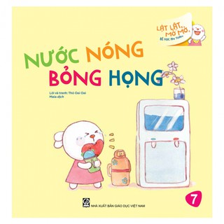 Sách - Nước Nóng Bỏng Họng (Thuộc bộ Lật Lật, Mở Mở, Bé Học An Toàn)