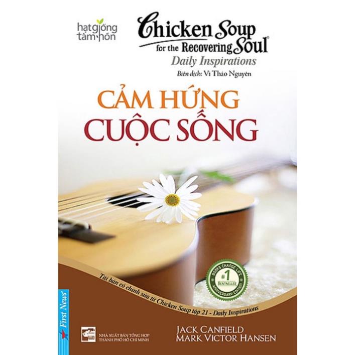Sách - Hạt Giống Tâm Hồn - Chicken Soup For The Soul 21 - Cảm Hứng Cuộc Sống - First News