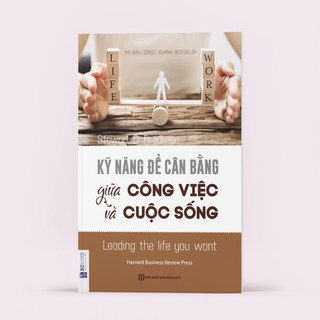 Sách - Kỹ Năng Cân Bằng Giữa Công Việc Và Cuộc Sống