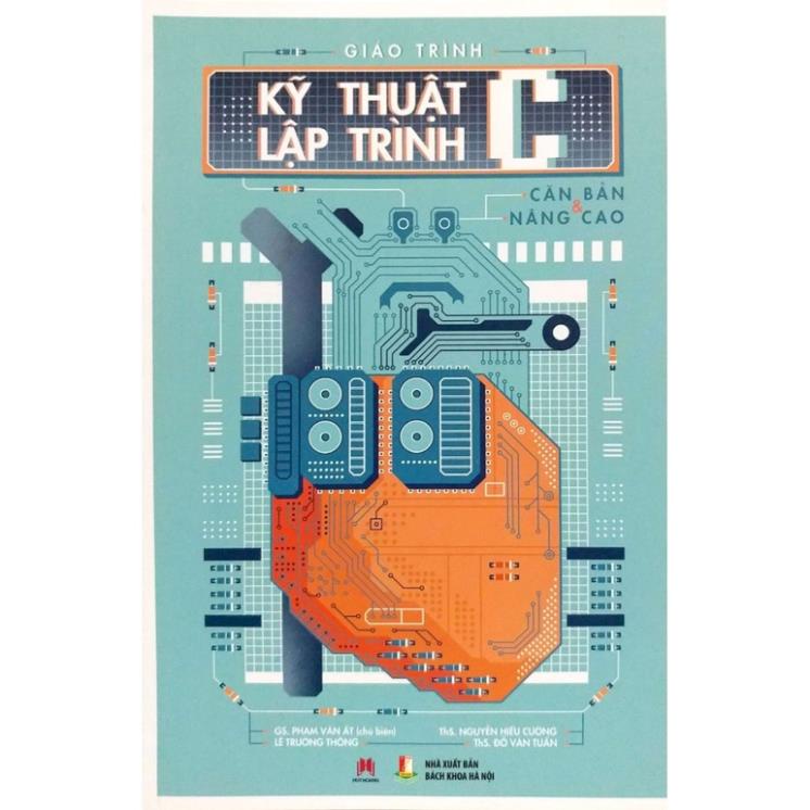 Sách - Giáo Trình Kỹ Thuật Lập Trình C - Căn Bản - Nâng Cao - Huy Hoàng