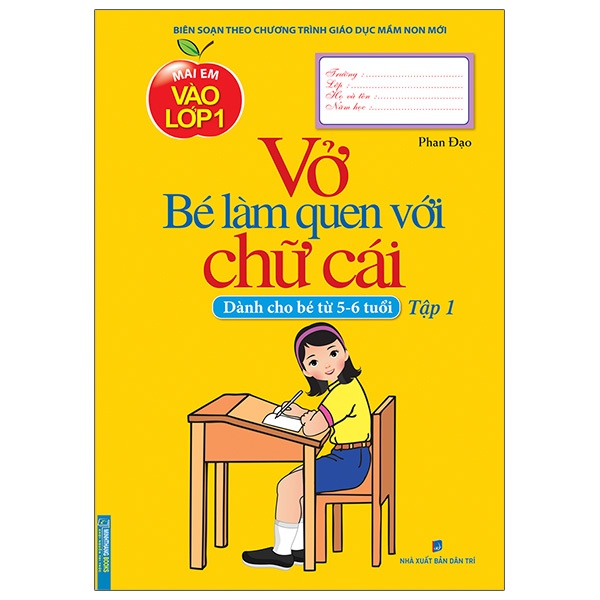 Sách Vở Bé Làm Quen Với Chữ Cái - Tập 1 (Dành Cho Bé Từ 5 - 6 Tuổi) (Tái Bản)