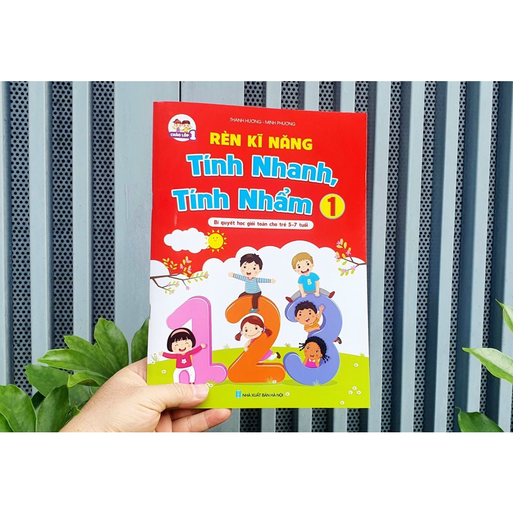 Sách - Rèn Kĩ Năng Tính Nhanh, Tính Nhẩm 1 - Bí quyết học giỏi toán cho trẻ 5 - 7 tuổi