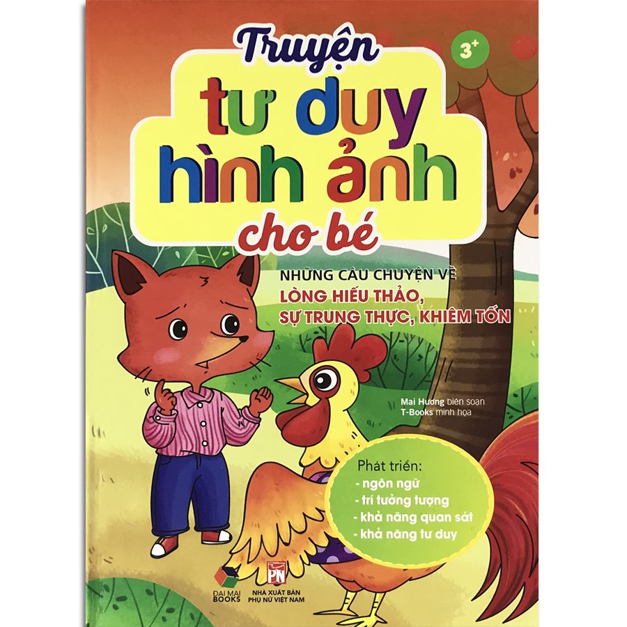 Sách - Truyện Tư Duy Hình Ảnh Cho Bé - Những Câu Chuyện Về Lòng Hiếu Thảo, Sự Trung Trực, Khiêm Tốn