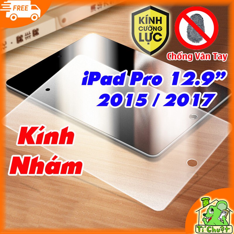 [Nhám Chống Vân Tay][Ảnh Thật] Kính CL iPad Pro 12.9&quot; 2015/2017 Có Nút Home Cường Lực Chống Va Đập